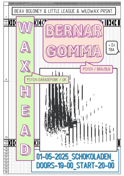 WAX HEAD (garage-psych-punk, uk) + BERNAR GOMMA (psych, bln/bra)