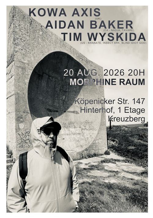Kowa Axis / Aidan Baker / Tim Wyskida