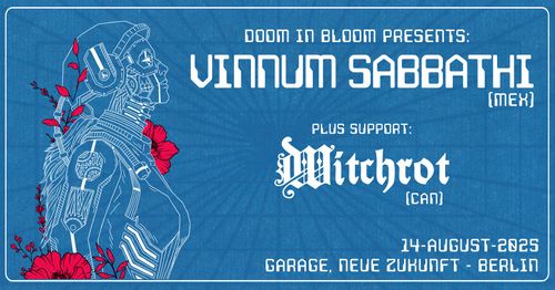 DIB pres.: VINNUM SABBATHI (MEX) + WITCHROT (CAN) | Neue Zukunft, Berlin