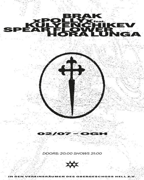 BRAK // SPEARFLOWER // XPOLLYX feat. KULYENCHIKEV // HORA LUNGA