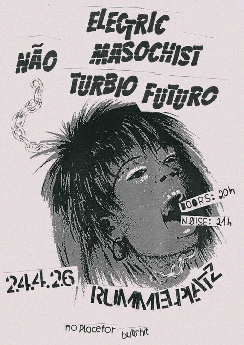 NÃO + ELECTRIC MASOCHIST + TURBIO FUTURO