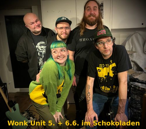 2nd - different set - day: Wonk Unit (DIY Punk from UK) + SCHNAPS (Punkrock) at Schokoladen