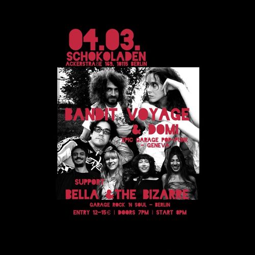 Bandit Voyage (exp garage pop, ch) & Bella and the Bizarre (garage rock'n'soul, bln)
