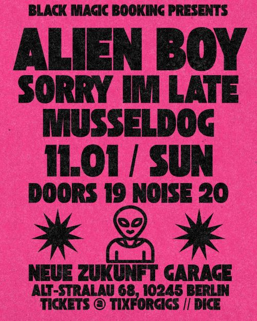 ALIEN BOY //  SORRY IM LATE // MUSSELDOG