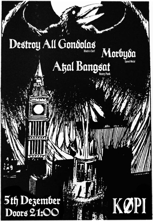 Destroy All Gondolas + Morbyda + Akal Bangsat