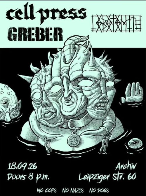 GREBER // CELL PRESS // LOBOTOMITE AT ARCHIV POTSDAM 