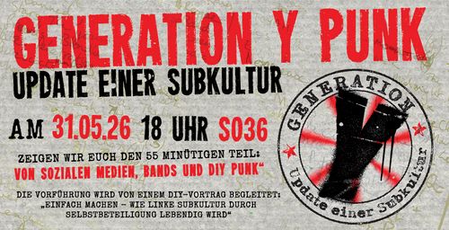 Generatino y punk - update einer subukultur


AM 31.05.26 um 18 UHR 
ZEIGEN WIR EUCH DEN 55 MINUTIGEN TEIL: b i 5/
DIE VORFUHRUNG WIRD VON EINEM DIY-VORTRAG BEGLEITET: 
»EINFACH MACHEN - WIE LINKE SUBKULTUR DURCH 
SELBSTBETEILIGUNG LEBENDIG WIRD“
