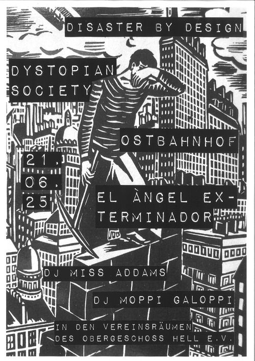 DyYSTOPIAN SOCIETY - OSTBaHNFOF - EL ANGEL EXTERMINAdOR + Aftershow Party DJ Miss Addams - DJ Moppi Galoppi