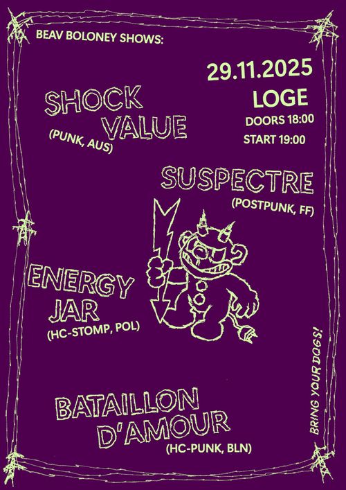 SHOCK VALUE (Aus) + ENERGY JAR (POL) + SUSPECTRE (FF) + BATTAILLON D`AMOUR (Bln)