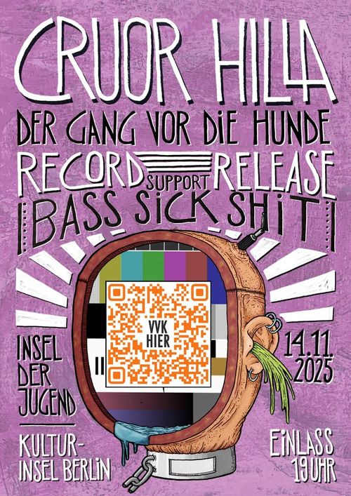 CRUOR HILLA - Der Gang vor die Hunde Record Release!! - mit BASS SICK SHIT @ Kulturhaus Insel Berlin