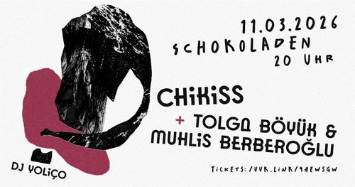 Chikiss + Tolga Böyük & Muhlis Berberoğlu