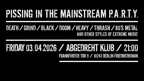 Pissing in the Mainstream Party 