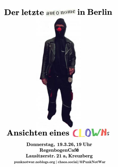 Der letzte Autonome in Berlin - Ansichten eines Clowns