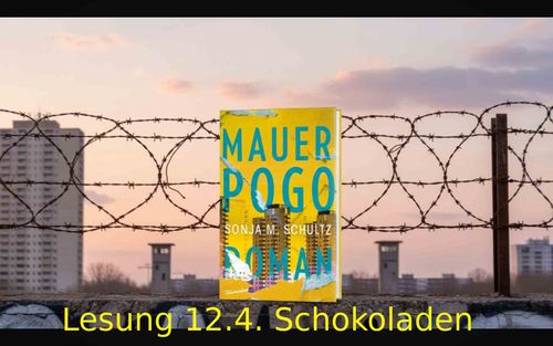 Lesung von Sonja M. Schultz: MAUERPOGO (Aufbauverlag) im Schokoladen