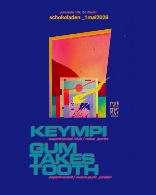 GUM TAKES TOOTH (exp electro wave noise, uk/pt) + KeyMPi (experimental dub noise, bln)
