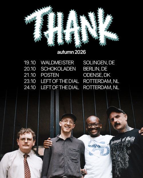 THANK (Noise-Rock, Leeds) + LVFT (Noise-Rock/Post-Punk, Bln)