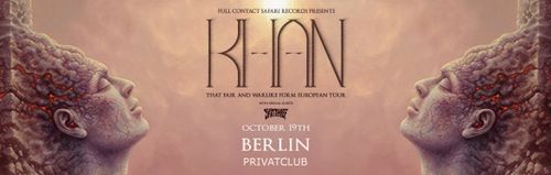 KHAN (AU) - 'That Fair and Warlike Form' European Tour - Berlin w/ Skin Thief (AU)