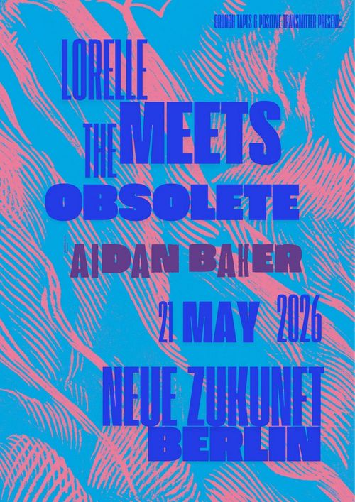 Lorelle Meets The Obsolete & Aidan Baker
