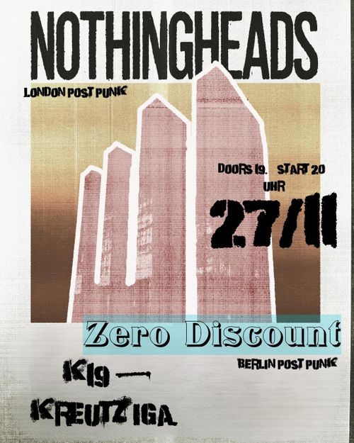 NOTHINGHEADS (U.K.) + ZERO DISCOUNT (Bln)