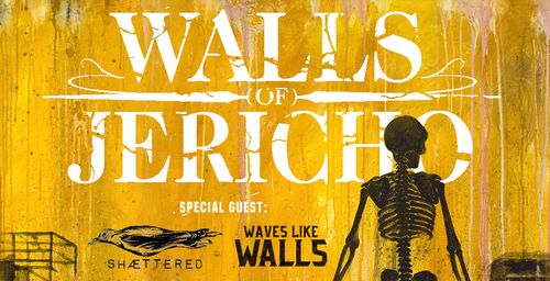 Walls of Jericho, Special Guest: SHÆTTERED & Waves Like Walls